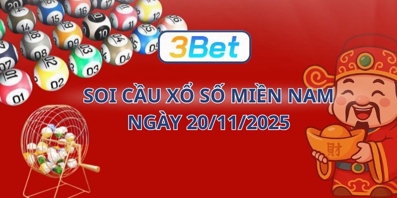 3BET Soi cầu XSMN ngày 20/11/2025 - Bắt số vàng cùng 3BET